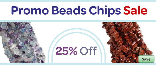 Save on our Promo Beads Chips Sale with discounts up to 25% off.
